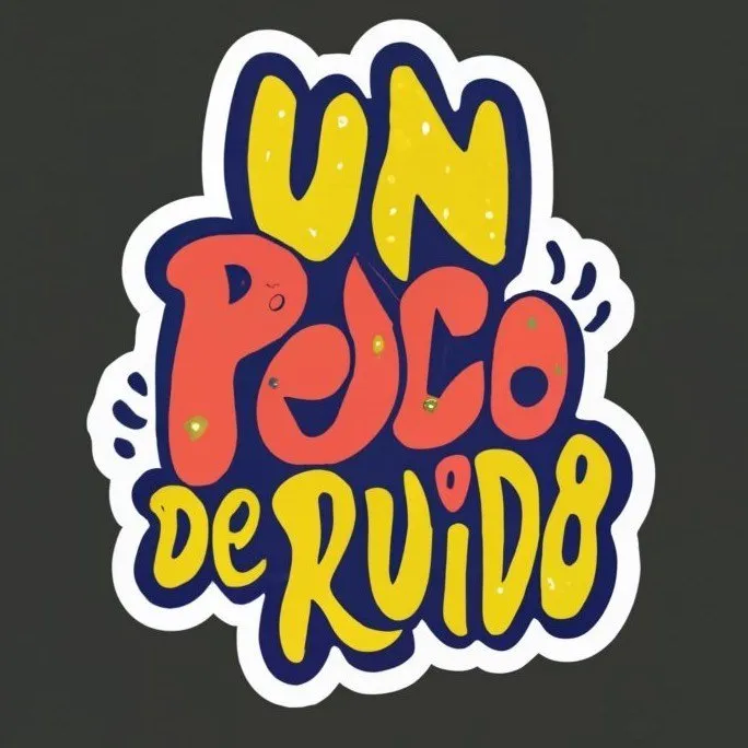 Un Poco de Ruido