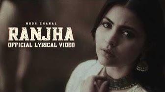 Noor Chahal: Ranjha (Official Lyrical Video) - Noor Chahal | IndieA Records | Rtist 91