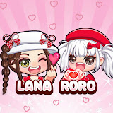 Lana and Roro